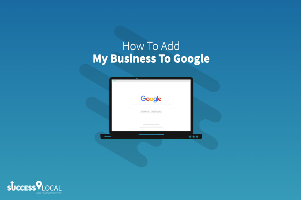 adding my business to google