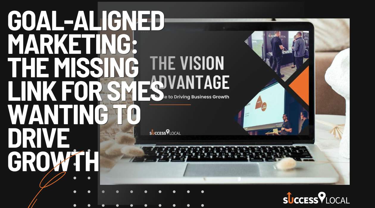 Goal-aligned marketing: The missing link for SMEs wanting to drive growth